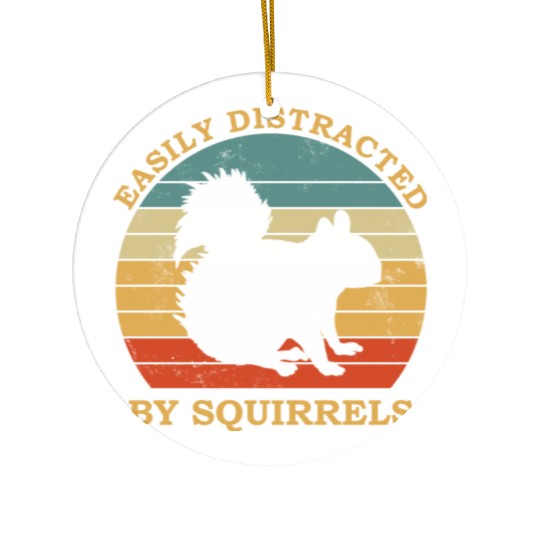 Squirrel Lover Easily Distracted By squirrels Ceramic Ornaments