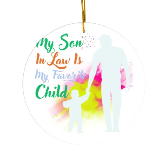 My Son In Law Is My Favorite Child Ceramic Ornaments