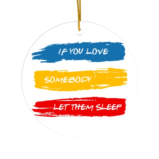 Let Them Sleep Ceramic Ornaments
