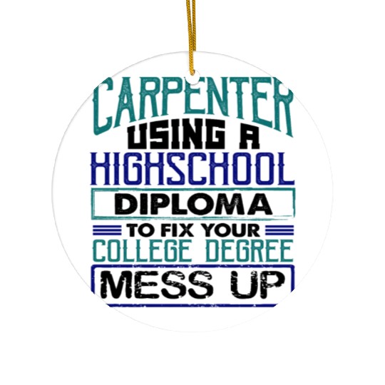 Carpenter Gift Use High School Diploma Fix Ceramic Ornaments