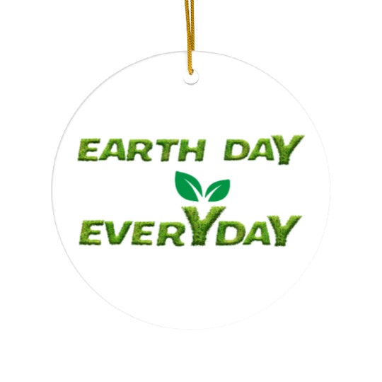 Earth day everyday Ceramic Ornaments