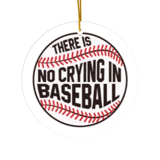 Baseball There is no crying in Baseball Ceramic Ornaments