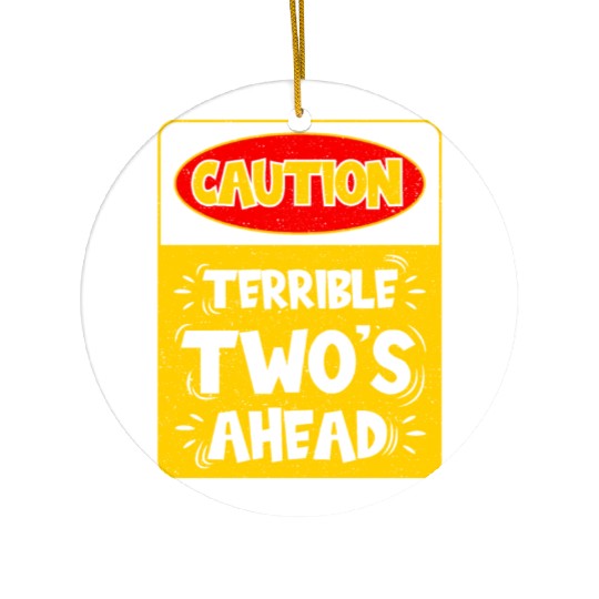Caution Terrible Two's Ahead Ceramic Ornaments