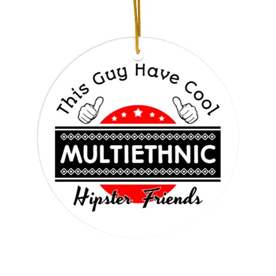 This Guy Have Cool Multi Ethnic Hipster Friends Ceramic Ornaments