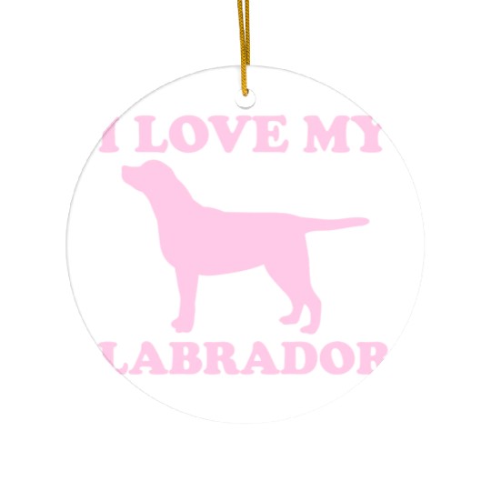 I Love My Labrador 1 Ceramic Ornaments