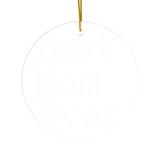 Best Mom Ever Mother'S Day Ceramic Ornaments