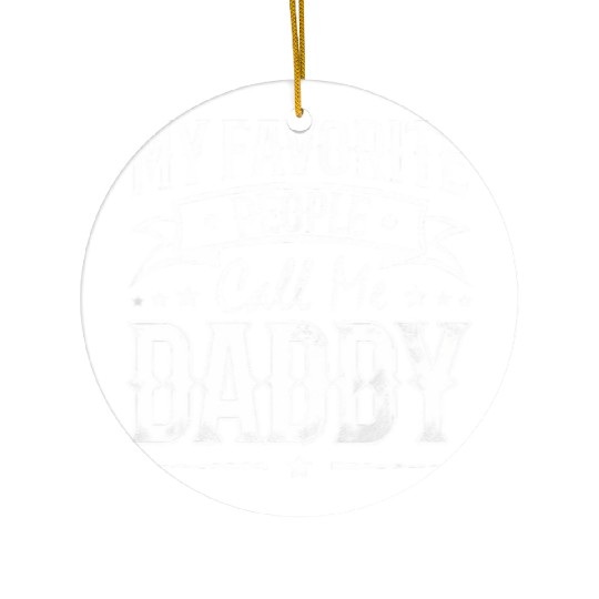 Wo My Favorite People Call Me Daddy Vintage Ceramic Ornaments