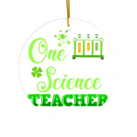 One Lucky Science Teacher St PatricDay Ceramic Ornaments