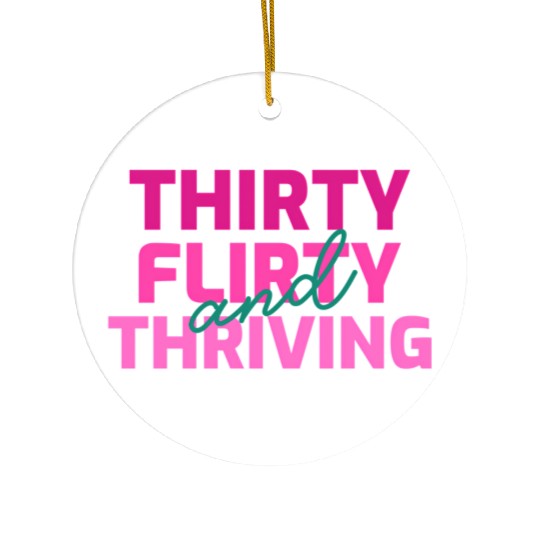 Thirty Flirty And Thriving 30 Af 30Th Py Ceramic Ornaments