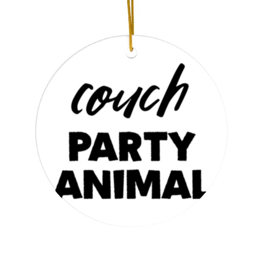 Couch Party Animal Quote Ceramic Ornaments