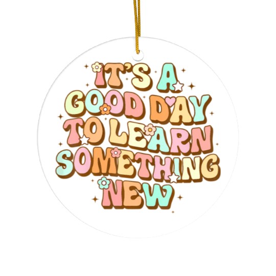 It's A Good Day To Learn Something New Retro Back Ceramic Ornaments