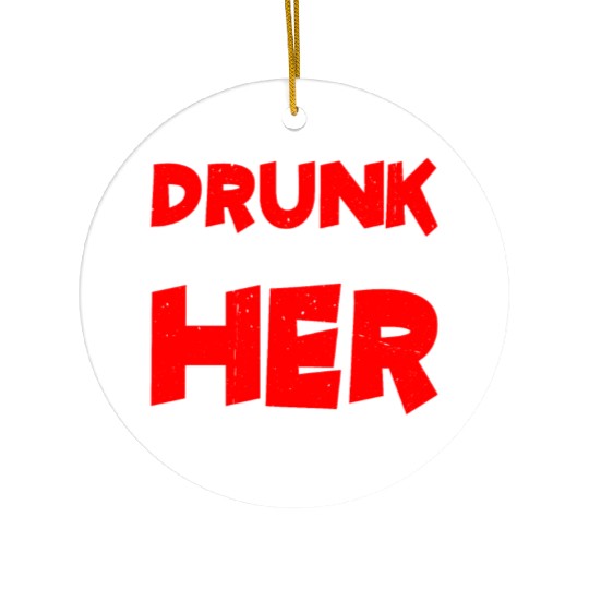 I'm Sure Drunk Me Had Her Reasons 26 Ceramic Ornaments