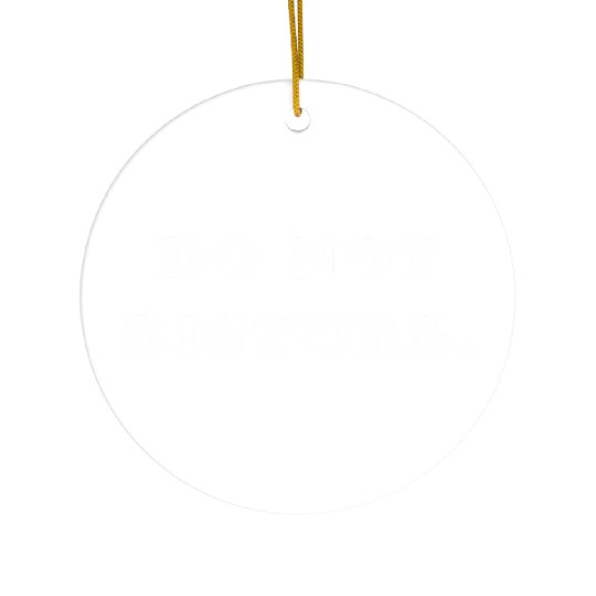 Do Not Disturb Ceramic Ornaments