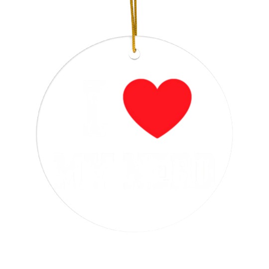 I Love My Nerd Ceramic Ornaments