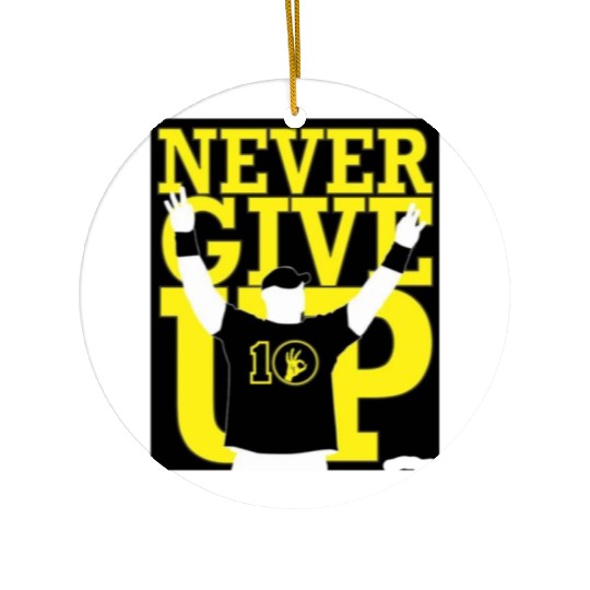 Never Give Up Ceramic Ornaments