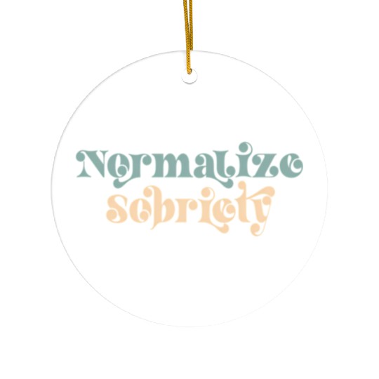 Sober Quote Normalize Sobriety Ceramic Ornaments