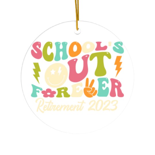 School's Out Forever Retired Teacher Gift Ceramic Ornaments