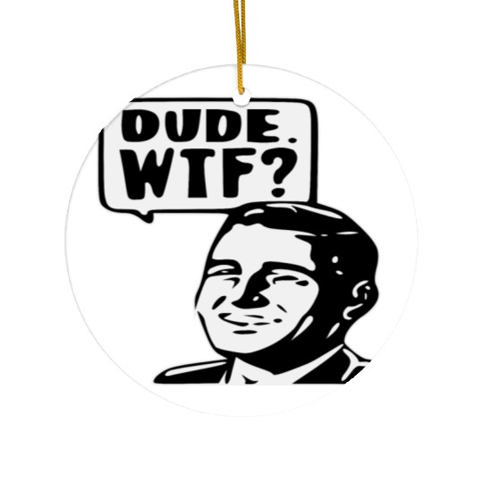 Dude WTF ©WhiteTigerLLC.Com LIKE US ON FACEBOOK Ceramic Ornaments