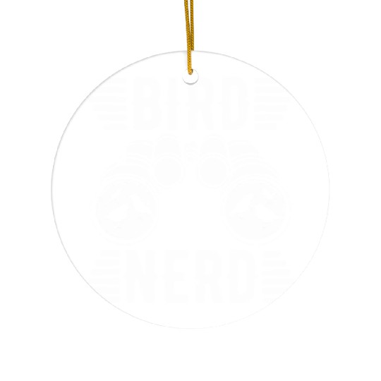 Bird Nerd Birdwatcher Birds Ceramic Ornaments