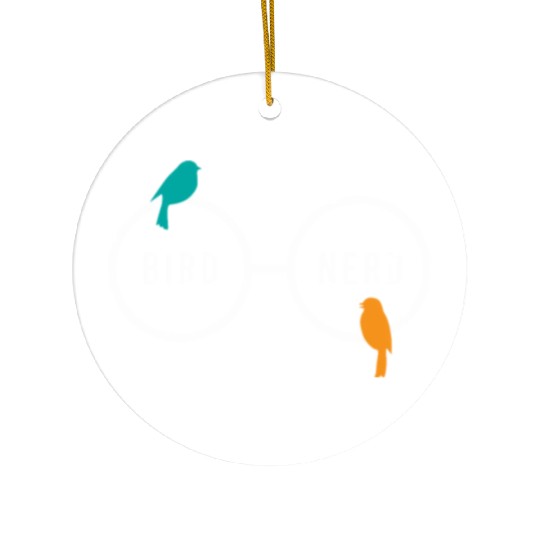 Bird Nerd Bird Watching Ornitology Ceramic Ornaments