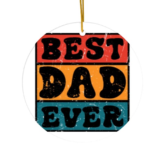 Best Dad Ever Father's Day Ceramic Ornaments