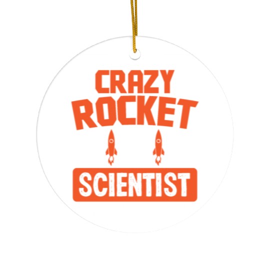 Aerospace engineer crazy rocket scientist rocket Ceramic Ornaments