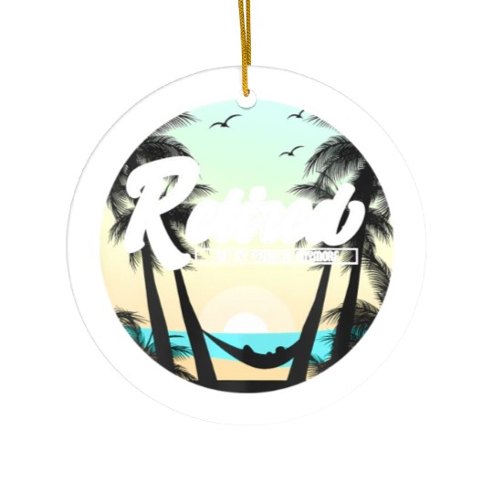 Retired Not My Problem Anymore Retirement Ceramic Ornaments