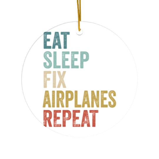 Eat Sleep Fix Airplanes Repeat Aircraft Mechanic Ceramic Ornaments