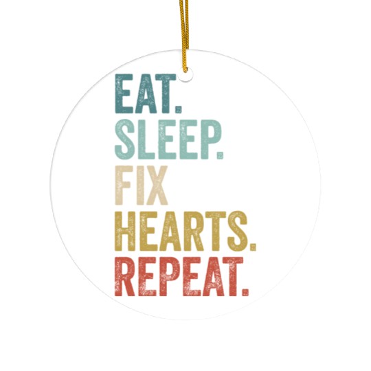Eat Sleep Fix Hearts Repeat Heart Doctor Ceramic Ornaments