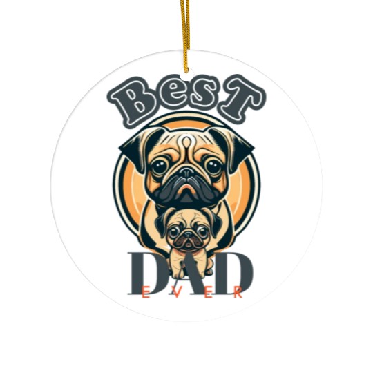 Best Dad Ever. Pug Dad Ceramic Ornaments