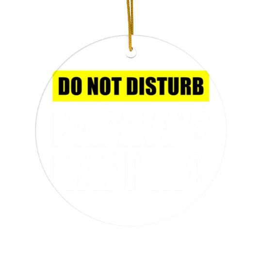 Do Not Disturb Papaw'S Napg Ceramic Ornaments