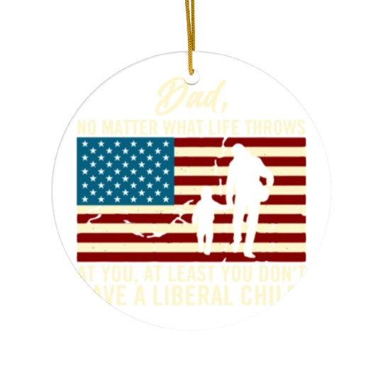 Dad Throws At You Liberal Child USA Flag Ceramic Ornaments
