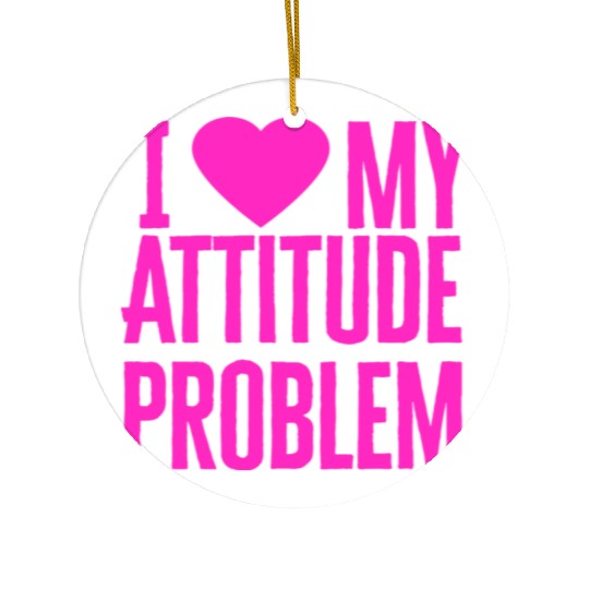 I Love My Attitude Problem music Ceramic Ornaments
