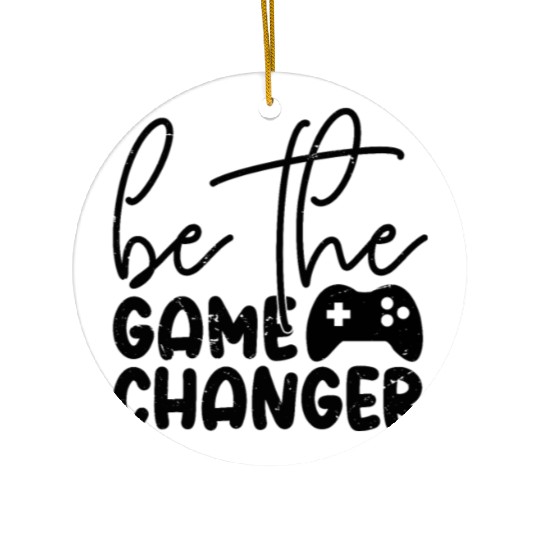 Be The Game Changer Ceramic Ornaments