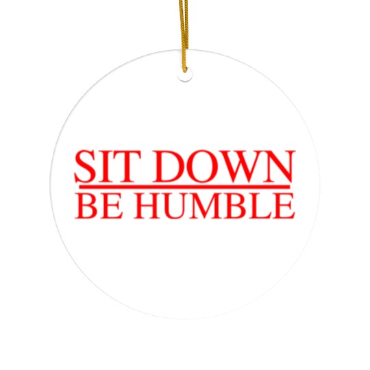 Sit Down Be Humble Rap Concert Ceramic Ornaments