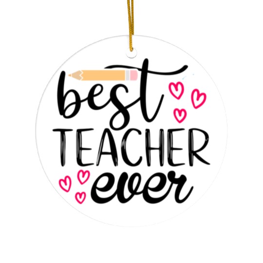 Best teacher ever Ceramic Ornaments