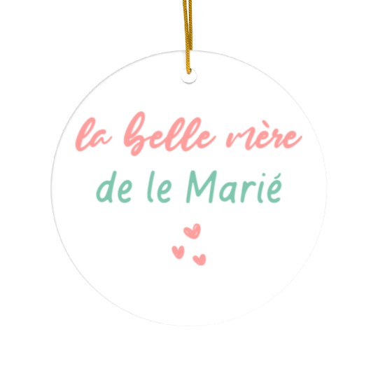 La Belle Mère De Le Marié Ceramic Ornaments