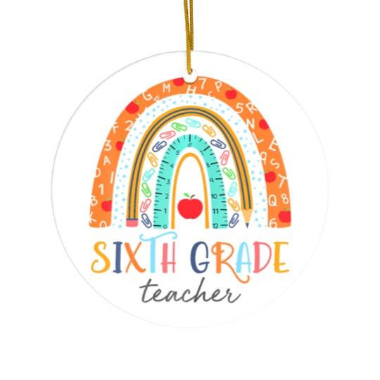 Sixth Grade Rainbow Teacher Student Back To Ceramic Ornaments