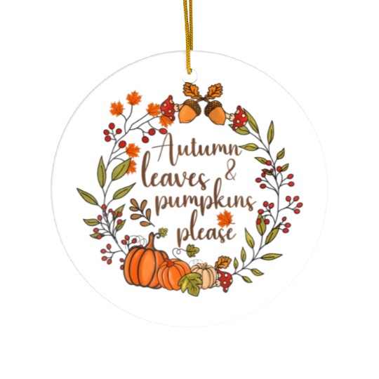 Autumn Leaves And Pumpkins Please Fall Lover Ceramic Ornaments