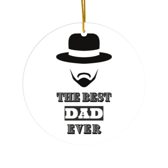 The best dad ever Ceramic Ornaments