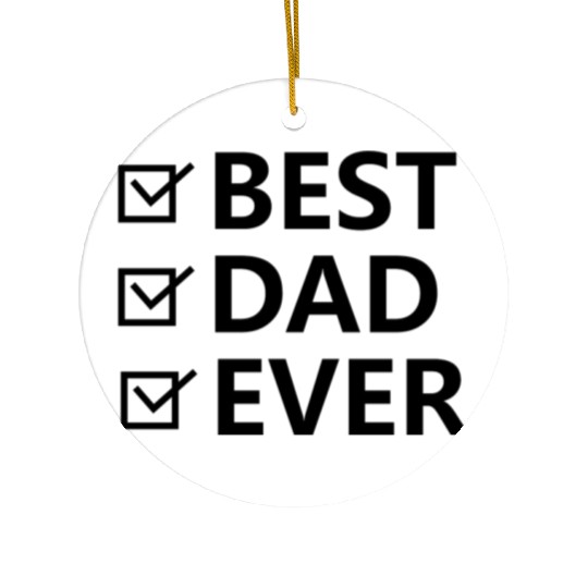 Best Dad Ever (Happy Father's Day) Ceramic Ornaments