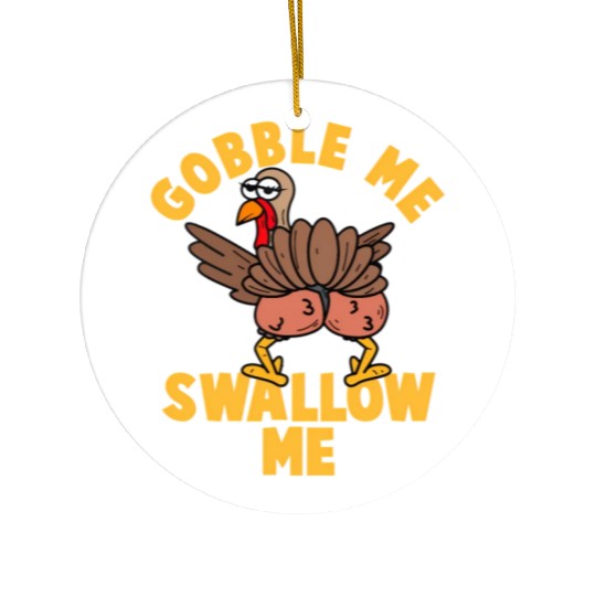 Twerking Turkey Gobble Me Swallow Me Thanksgiving Ceramic Ornaments