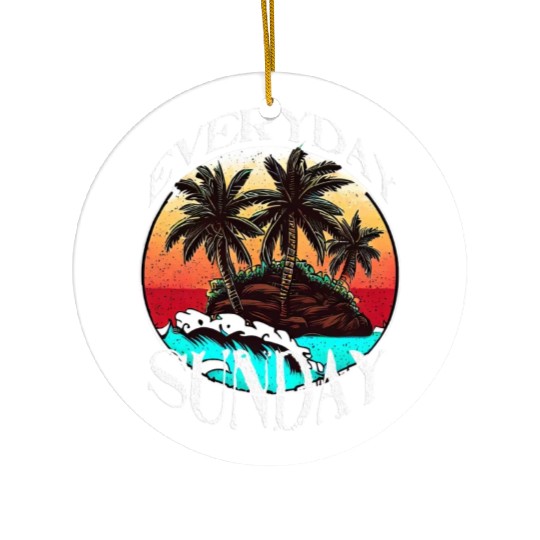 SUMMER HOLIDAY EVERYDAY SUNDAY VACATION Ceramic Ornaments