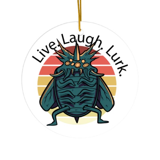 Live Laugh Lurk Ceramic Ornaments