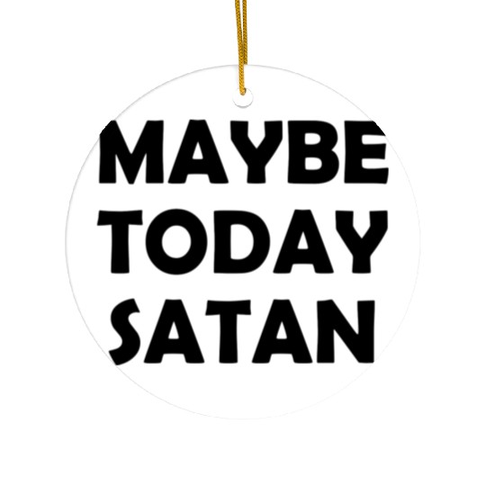 Maybe Today Satan blue Ceramic Ornaments
