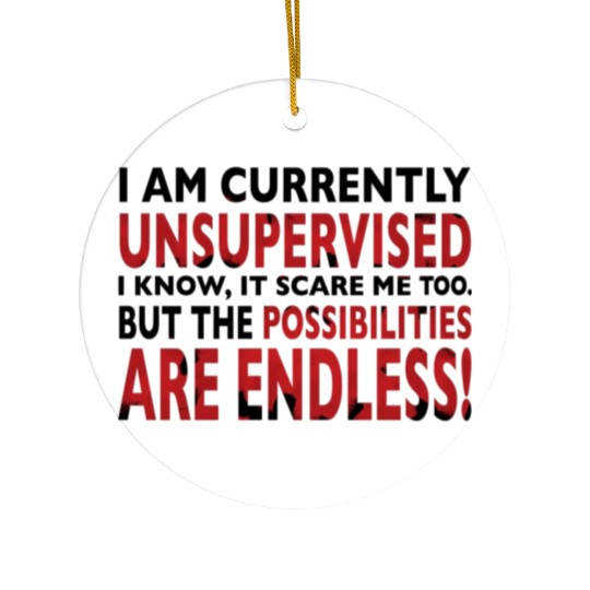 I am currently unsupervised girl Ceramic Ornaments