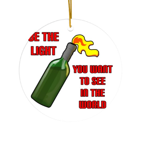 Be The Light Molotov Cocktail Ceramic Ornaments