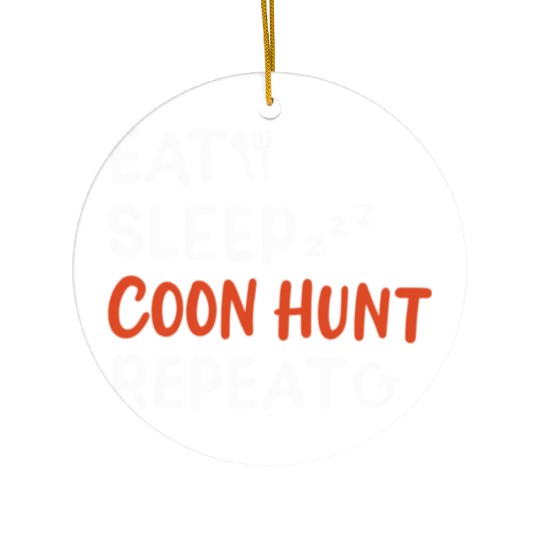 Raccoon Hunting Keep Eat Sleep Hunt Repeat Ceramic Ornaments