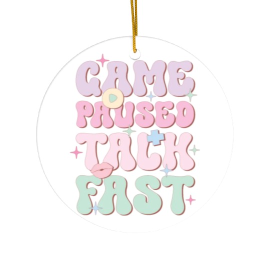 Game Paused Talk Fast, Happy Game Day Ceramic Ornaments