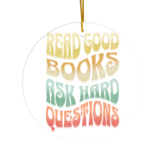 Read Good Books Ask Hard Questions Reading Teacher Ceramic Ornaments